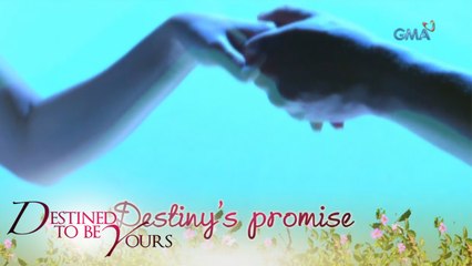 Destined To Be Yours Teaser Ep. 25: The return of destiny's promise