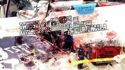 Cámara al Hombro - Taxistas y choferes de autobuses al borde del colapso en Guatemala