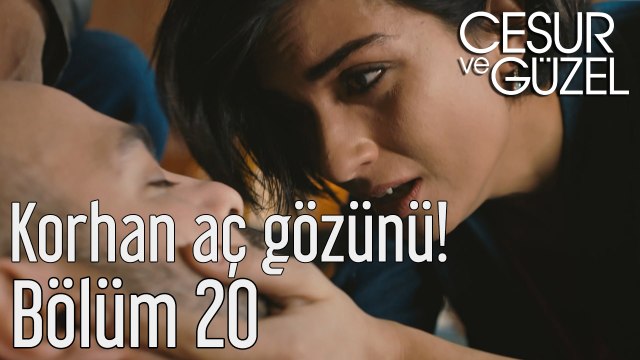 Cesur ve Güzel 20. Bölüm Korhan Aç Gözünü!