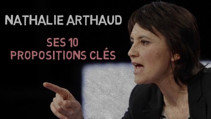 Nathalie Arthaud : ses 10 propositions clés