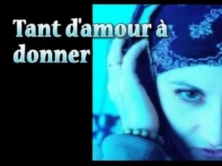 Film Tant d'amour à donner