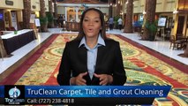 Seminole FL Carpet Cleaning & Tile & Grout Reviews by TruClean -SuperbFive Star Review