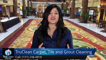 Seminole FL Carpet Cleaning & Tile & Grout Reviews by TruClean -RemarkableFive Star Review