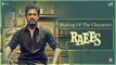 Raees - Making Of The Character Raees - Shah Rukh Khan, Mahira Khan