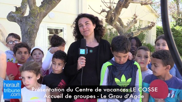 Présentation du Centre de Vacances Le Cosse - Accueil de groupes au Grau d'Agde