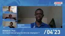 Foot - L'Équipe et vous - Monaco - Paris SG : Un match décisif pour le titre de champion ?