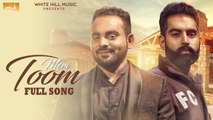 Meri Toom Song HD Video Sony Aulakh 2017 Parmish Verma Latest Punjabi Songs