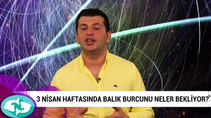 3 Nisan haftasında Balık burcunu neler bekliyor?
