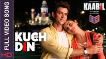 Kuch Din - [Full Video Song] – Kaabil [2017] Song By Jubin Nautiyal FT. Hrithik Roshan & Yami Gautam [FULL HD]