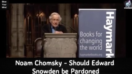 Noam Chomsky - Should Edward  Snowden be Pardoned