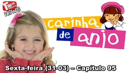 Carinha de Anjo - Resumo - Sexta-feira (31-03) – Capítulo 95