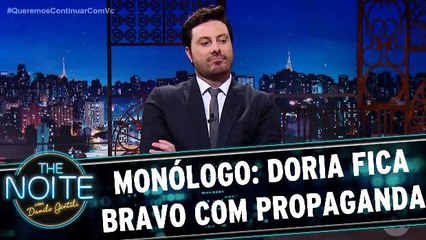 Monólogo: Doria fica bravo com propaganda
