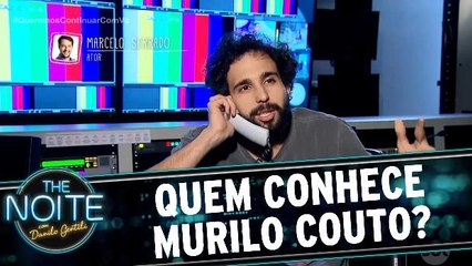 Quem conhece Murilo Couto?: Marcelo Serrado