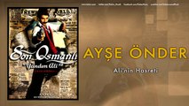 Ayşe Önder - Ali'nin Hasreti [ Son Osmanlı 