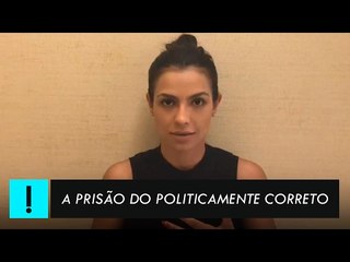 A prisão do politicamente correto