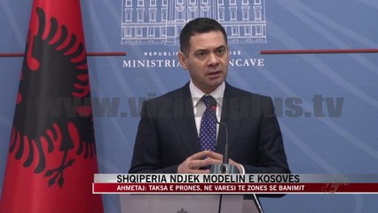Ahmetaj: Taksa e pronës, në varësi të zonës së banimit - News, Lajme - Vizion Plus