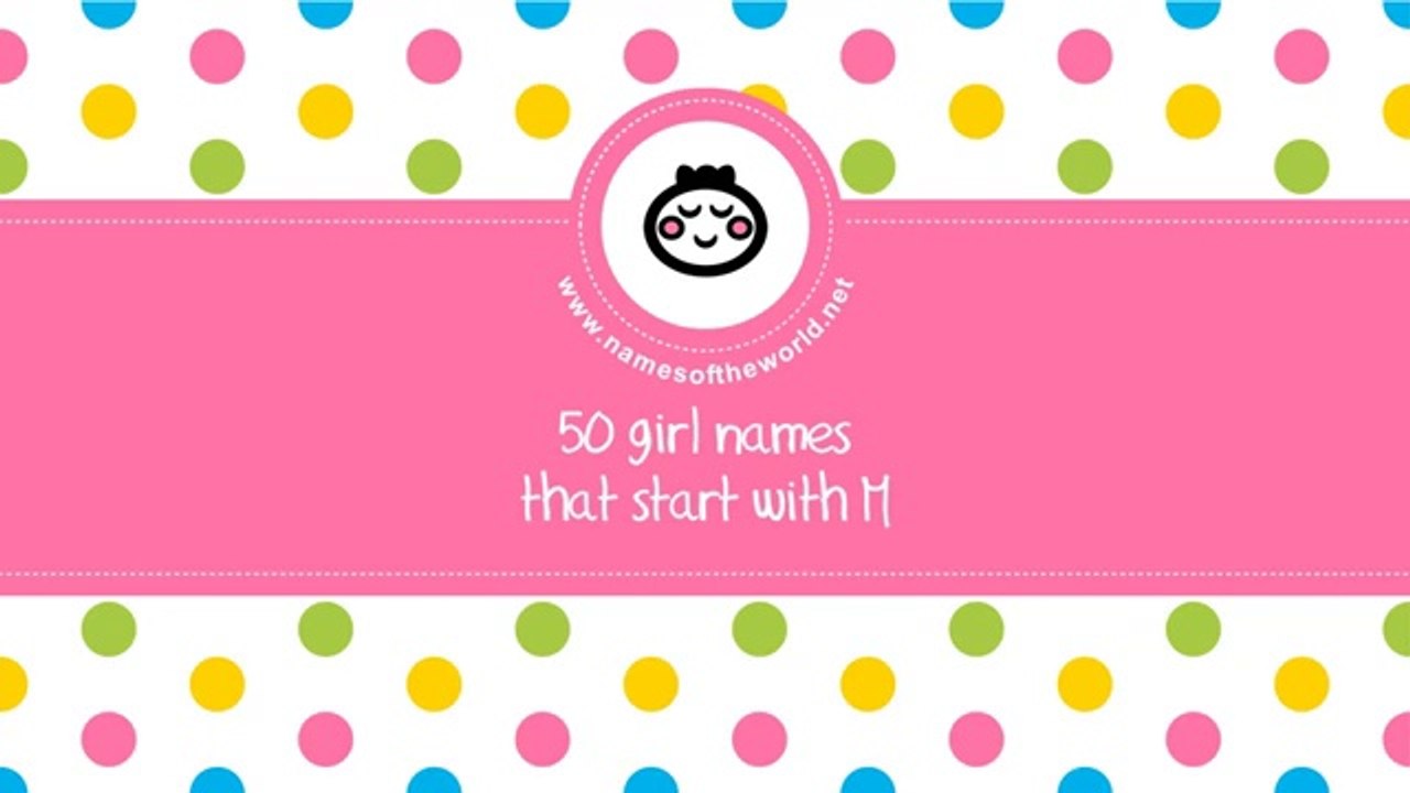 50 girl names that start with M - the best baby names - www.namesoftheworld.net