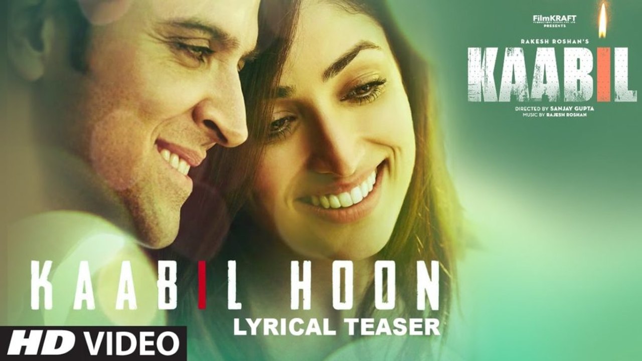 Kaabil Hoon Song (Video) - Kaabil - Hrithik Roshan, Yami Gautam - Jubin Nautiyal, Palak