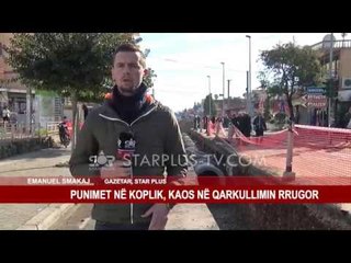 PUNIMET NË KOPLIK, KAOS NË QARKULLIMIN RRUGOR