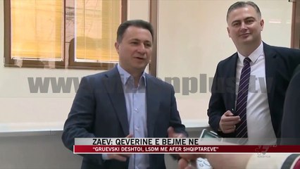 “Gruevski dështoi, LSDM me afër shqiptarëve” - News, Lajme - Vizion Plus