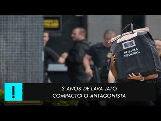 Compacto Antagonista: 3 anos de Lava Jato