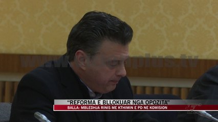 “Reforma e bllokuar nga opozita” - News, Lajme - Vizion Plus