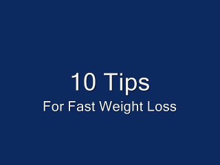 Amazing Tips For Fast Weight Loss