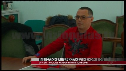 “Spektakël” në komision për pajisjen IMSI catcher - News, Lajme - Vizion Plus