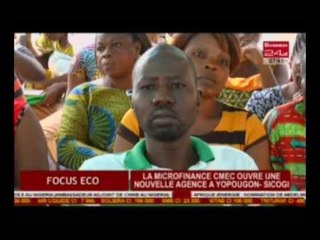 Business 24 /  Focus Eco  - La microfinance CMEC ouvre une nouvelle agence à Yopougon Sicogi
