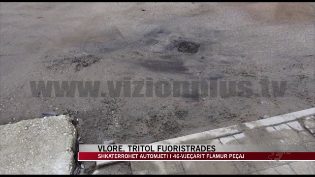 Vlorë, tritol fuoristradës - News, Lajme - Vizion Plus
