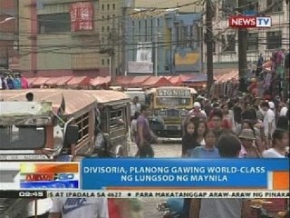 NTG: Divisoria, planong gawing world-class ng lungsod ng Maynila
