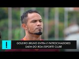 Goleiro Bruno entra e patrocinadores saem do Boa Esporte Clube