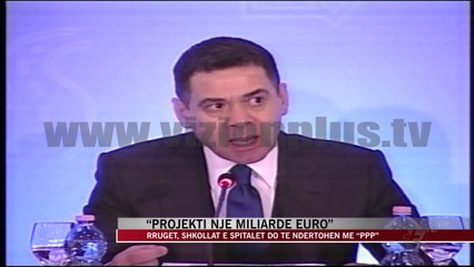 Rrugët, shkollat e spitalet do të ndërtohen me “PPP” - News, Lajme - Vizion Plus