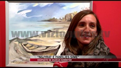 “Ngjyrat e familjes sime”, ekspozitë në Muzeun Kombëtar - News, Lajme - Vizion Plus