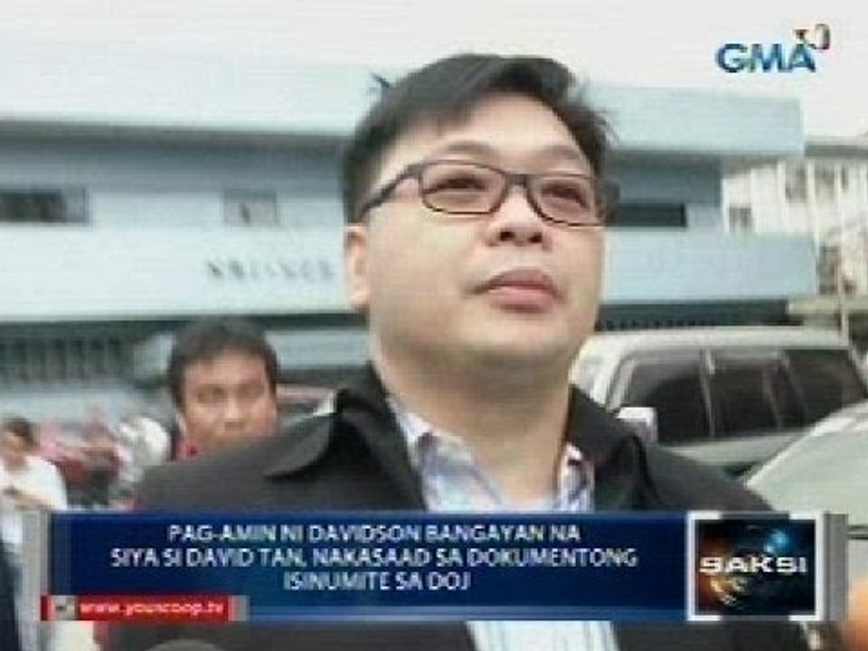 Saksi: Pag-amin ni Davidson Bangayan na siya si David Tan, nakasaad sa dokumentong isinumite sa DOJ