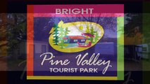 Accommodation in Bright - Bright Pine Valley Tourist Park