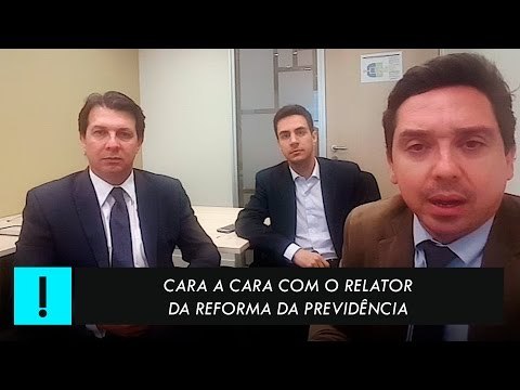Cara a Cara com o relator da reforma da Previdência