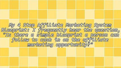 My 4 Step Affiliate Marketing System Blueprint