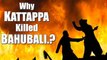 Why Kattapa Killed Baahubali? | Mystery To Unveil in Baahubali 3