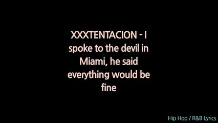 XXXTENTACION - I spoke to the devil in miami, he said everything would be fine (Lyrics)