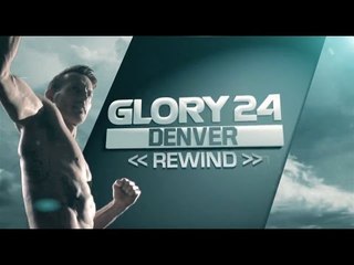GLORY 24 Denver - Rewind Show