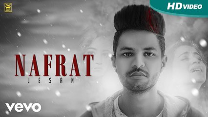 Nafrat Song HD Video Jesan 2017 Latest Punjabi Songs