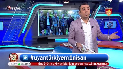 Uyan Türkiyem 1 Nisan 2017