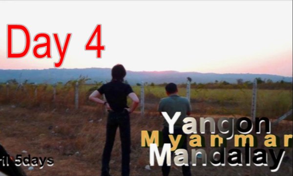 Asia travel,4d,Goodbye Myanmar Girl, Yangon, Mandalay,Bago,Nightclub,thingyan,Overseas