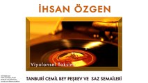 İhsan Özgen - Viyolonsel Taksimi [ Tanburi Cemil Bey Peşrev ve Saz Semaileri © 2013 Kalan Müzik ]