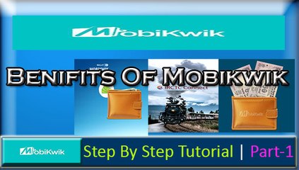Mobikwik | Benefits of Mobikwik -Step By Step Tutorials | Part-1