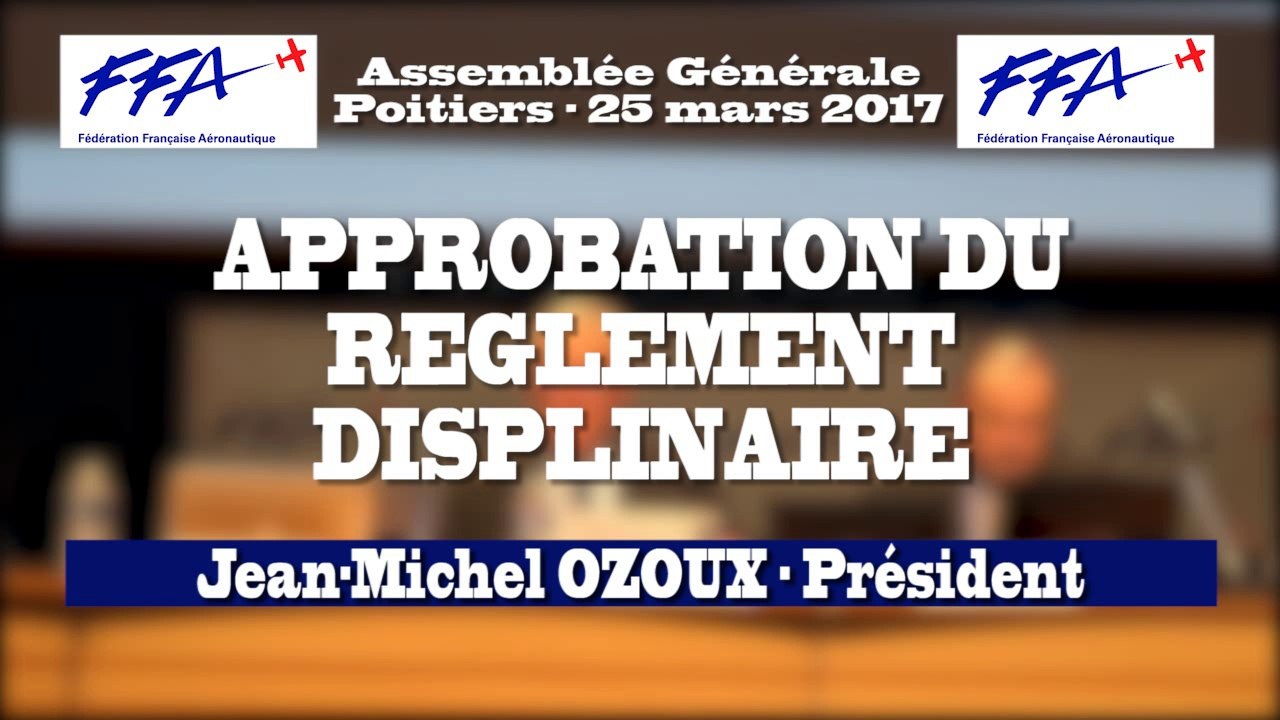 08 - FFA - AG2017 Poitiers - APPROBATION DU REGLEMENT DISCIPLINAIRE