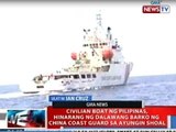NTVL: Civilian boat ng Pilipinas, hinarang ng dalawang barko ng China Coast Guard sa ayungin Shoal