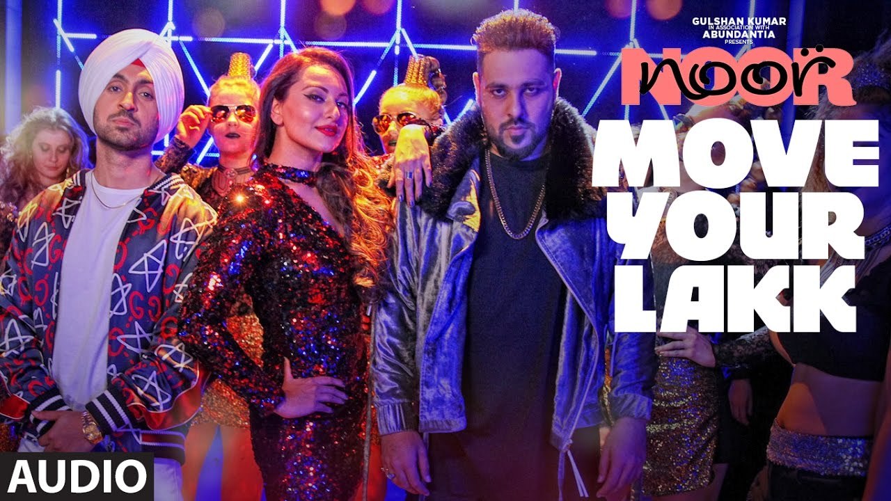 Move Your Lakk Full Audio Song Noor 2017 Sonakshi Sinha Diljit Dosanjh & Badshah | New Bollywood Songs