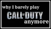 why i barely play call of duty anymore why i quit playing call of duty?